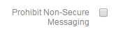 SM_4.2_ProhibitNonSecureMessaging.png